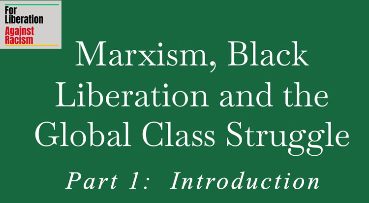 Marxism, Black Liberation and the Global Class Struggle