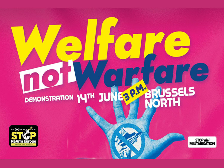 Stop ReArm Europe – Protest Europe’s rearmament drive 14 June Brussels