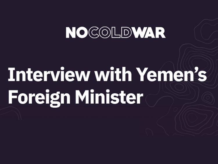 Interview with Yemen’s Foreign Minister