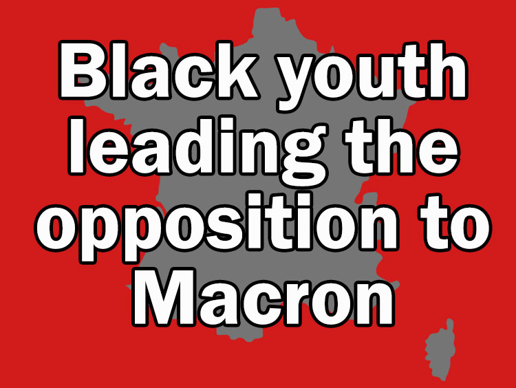 Black youth leading the opposition to Macron